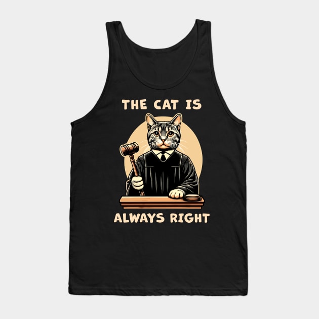 The Cat is always right, a cat Judge on the court bench making wise decisions for cat lovers Tank Top by Cat In Orbit ®